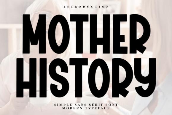 Mother History: A Soft Display Typeface for Handmade Branding